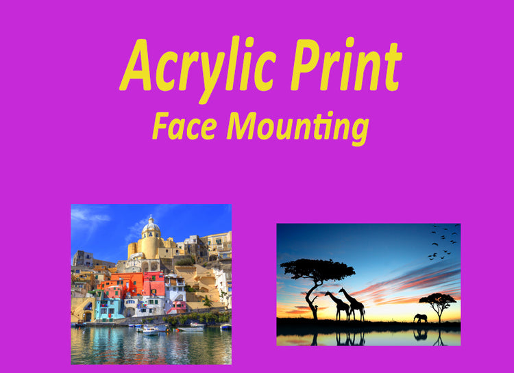 Acrylic Print Face Mounting